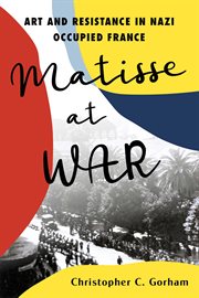 Matisse at War : Art And Resistance In Nazi Occupied France cover image cdn