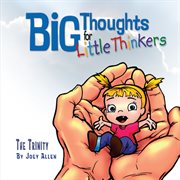 Big Thoughts for Little Thinkers: The Trinity cover image cdn