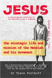 Jesus: The Strategic Life and Mission of the Messiah and His Movement, Volume 2 : The Story cover image cdn