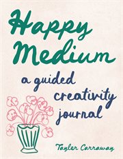 Happy Medium : A Guided Creativity Journal cover image cdn