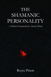 The Shamanic Personality : A Modern Framework For Ancient Minds cover image cdn