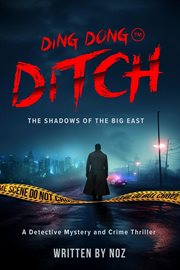 Ding Dong Ditch the Shadows of Big East, a Detective Mystery and Crime Thriller : The Shadows of Big East, a Dystopian Detective Mystery and Crime Thriller cover image cdn