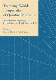 The Many-Worlds Interpretation of Quantum Mechanics : A Fundamental Exposition By Hugh Everett, Iii, With Papers By J. A. Wheeler, B. S. Dewitt, L. N. Coo cover image cdn