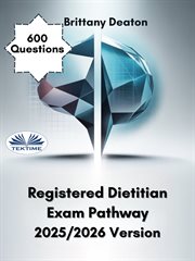 Registered Dietitian Exam Pathway 2025/2026 Version : Achieve Success Through 600 Carefully Crafted Practice Questions cover image cdn