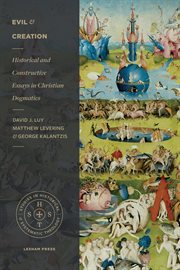 Evil and Creation : Historical and Constructive Essays in Christian Dogmatics cover image cdn