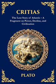 Critias : The Lost Story Of Atlantis - A Fragment On Power, Decline, And Civilization cover image cdn