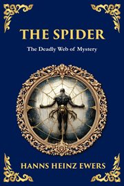 The Spider : A Macabre Tale Of Madness, Paranoia, And Fatal Attraction cover image cdn