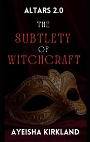 Altars 2.0 : The Subtlety Of Witchcraft cover image cdn