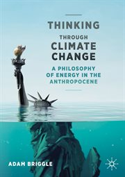 Thinking Through Climate Change : A Philosophy of Energy in the Anthropocene cover image cdn