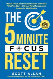 The 5-Minute Focus Reset: Master Focus, Beat Procrastination, and Finish What You Start-A Simple Ti cover image cdn