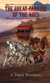 The Great Paradox of the Ages : A Timely Revelation cover image cdn