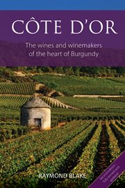 Cte d'Or : The Wines And Winemakers Of The Heart Of Burgundy cover image cdn