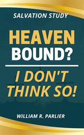 Heaven Bound? I Don't Think So! cover image cdn