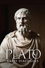 Early Dialogues : Apology, Crito, Charmides, Laches, Lysis, Euthyphro, Ion cover image cdn