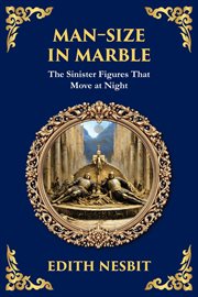 Man-Size in Marble : A Terrifying Tale Of Living Statues And Supernatural Terror cover image cdn
