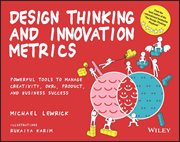 Design Thinking and Innovation Metrics : Powerful Tools To Manage Creativity, Okrs, Product, And Business Success cover image cdn