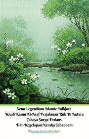 Xeno Legendium Islamic Folklore Kisah Kaum Al-Araf Perjalanan Ruh Di Antara Cahaya Surga Firdaus Dan cover image cdn