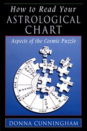 How to Read Your Astrological Chart : Aspects Of The Cosmic Puzzle cover image cdn