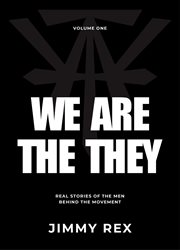 We Are the They : Real Stories Of The Men Behind The Movement cover image cdn