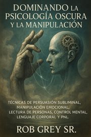 Dominando la Psicología Oscura y la Manipulación: Técnicas de Persuasión Subliminal, Manipulación Em cover image cdn