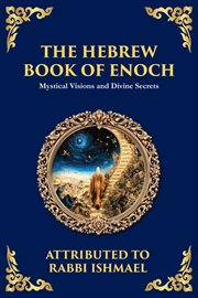 The Hebrew Book of Enoch (Enoch III) : Mystical Visions And Divine Secrets cover image cdn