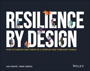 Resilience by Design : How To Survive And Thrive In A Complex And Turbulent World cover image cdn