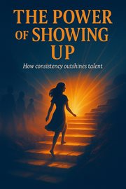 The Power of Showing up: How Consistency Outshines Talent cover image cdn