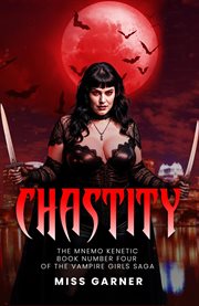 Chastity the Mnemo Kenetic Book Number Four of the Vampire Girls Saga cover image cdn