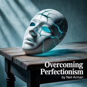 Overcoming Perfectionism cover image cdn