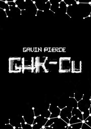 Ghk-Cu Uncovered - a Comprehensive Guide to Anti-aging, Wound Healing, and Biohacking Protocols: Unl cover image cdn