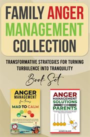 Family Anger Management Collection : Transformative Strategies For Turning Turbulence Into Tranquility cover image cdn