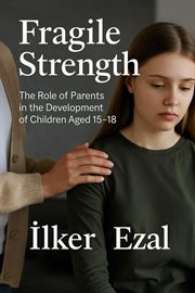 Fragile Strength the Role of Parents in the Development of Children Aged 15-18 cover image cdn
