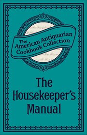 The Housekeeper's Manual : Or, Complete Housewife cover image cdn