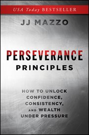Perseverance Principles : How To Unlock Confidence, Consistency, And Wealth Under Pressure cover image cdn