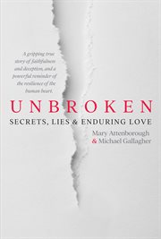 Unbroken : Secrets, Lies And Enduring Love cover image cdn