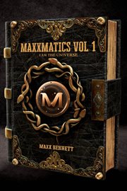 Maxxmatics Volume 1 : I Am The Universe cover image cdn