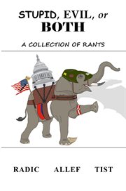 Stupid, Evil, or Both: A Collection of Rants cover image cdn