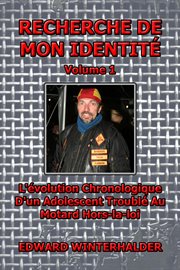 Recherche De Mon Identité, Volume 1 : L'évolution Chronologique D'un Adolescent Troublé Au Motard Hors-la-loi cover image cdn