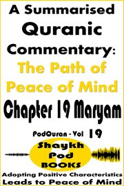 A Summarised Quranic Commentary: The Path of Peace of Mind - Chapter 19 Maryam cover image cdn