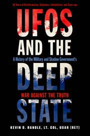UFOs and the Deep State : A History Of The Military And Shadow Government's War Against The Truth cover image cdn