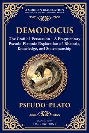 Demodocus : The Craft Of Persuasion - A Fragmentary Pseudo-platonic Exploration Of Rhetoric, Knowledge, And Stat cover image cdn
