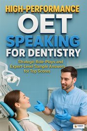 High-Performance OET Speaking for Dentistry Strategic Role-Plays and Expert-Level Sample Answers for cover image cdn