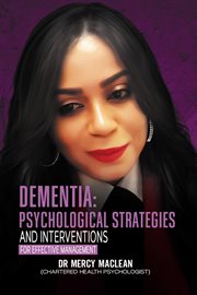 Dementia : Psychological Strategies And Interventions For Effective Management cover image cdn