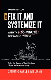 BusinessFlow: Fix It and Systemize It : Systemize Your Business For Success With A 10-minute Operating System cover image cdn