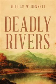 Deadly Rivers : Race To Stop Biological Warfare cover image cdn