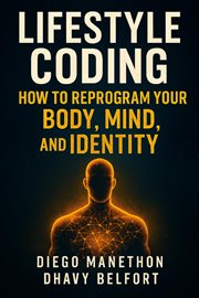 Lifestyle Coding: How to Reprogram Your Body, Mind, and Identity cover image cdn
