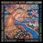 Tchaikovsky: Nutcracker & Sleeping Beauty Suites; Stravinsky: Firebird & Petrushka cover image cdn