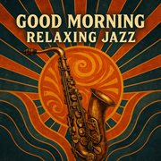 Good Morning Relaxing Jazz cover image cdn
