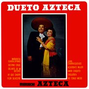 Dueto Azteca, Mariachi Azteca (Remaster From The Original Azteca Tapes) cover image cdn