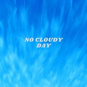 No Cloudy Day cover image cdn
